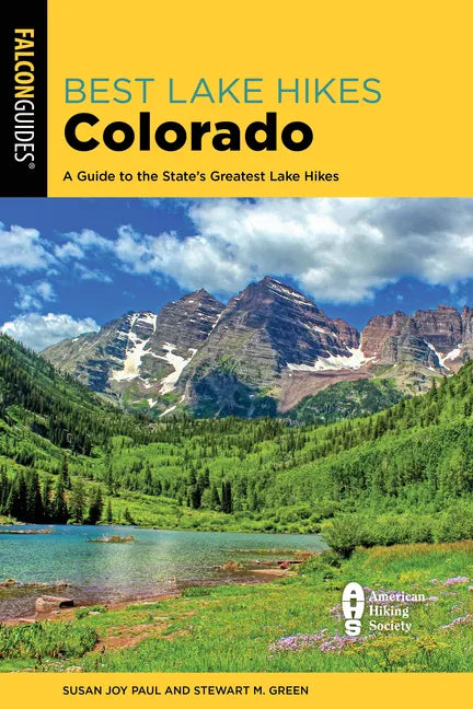 Best Lake Hikes Colorado: A Guide to the State's Greatest Lake Hikes - Paperback