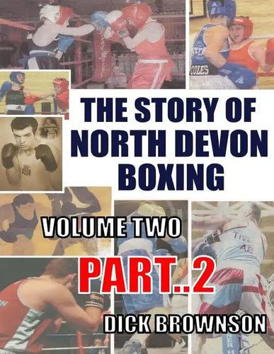 The Story of North Devon Boxing: Volume TWO, Part 2 - Paperback