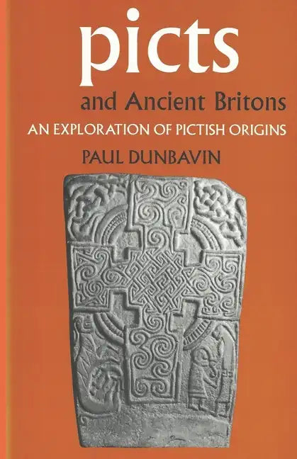 Picts and Ancient Britons: An Exploration of Pictish Origins - Paperback