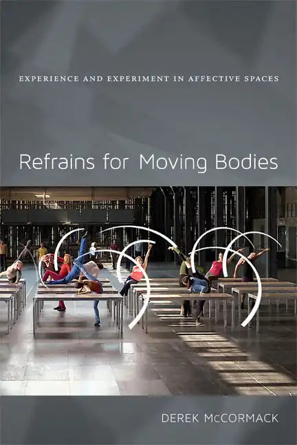 Refrains for Moving Bodies: Experience and Experiment in Affective Spaces - Paperback