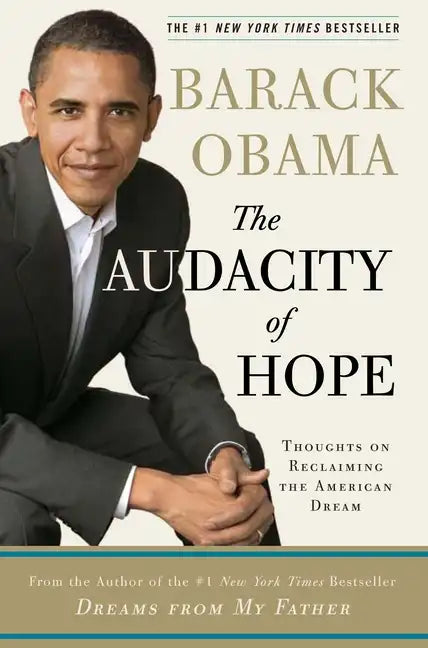 The Audacity of Hope: Thoughts on Reclaiming the American Dream - Hardcover