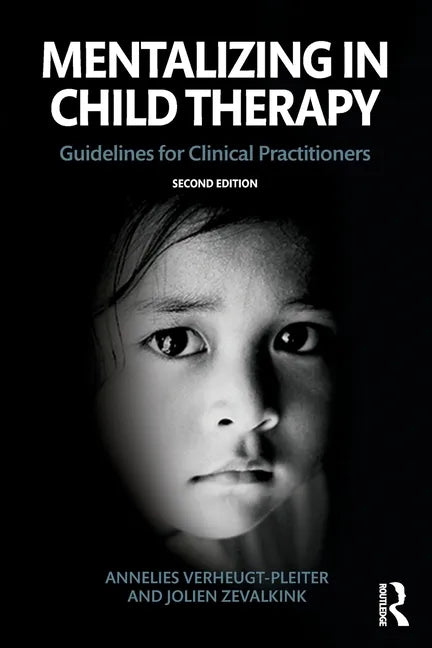 Mentalizing in Child Therapy: Guidelines for Clinical Practitioners - Paperback