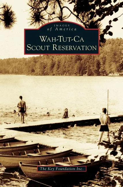 Wah-Tut-Ca Scout Reservation - Hardcover