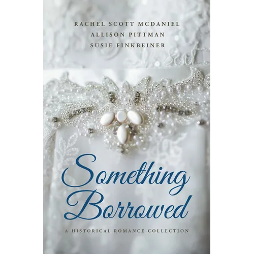Something Borrowed: A Historical Romance Collection - Library Binding