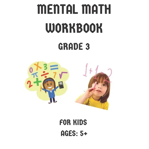Mental Math Workbook Grade 3: Math Drills, Digits, Reproducible Practice Problems, Counting Addition And Subtraction For Kids Ages 5+ - Paperback