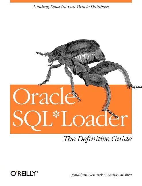 Oracle Sql*loader: The Definitive Guide - Paperback