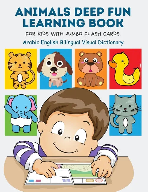 Animals Deep Fun Learning Book for Kids with Jumbo Flash Cards. Arabic English Bilingual Visual Dictionary: My Childrens learn flashcards alphabet tra - Paperback