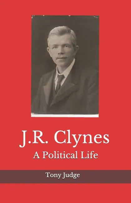 J.R. Clynes: A Political Life - Paperback