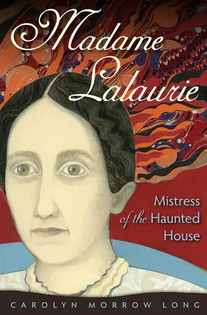 Madame Lalaurie, Mistress of the Haunted House - Paperback