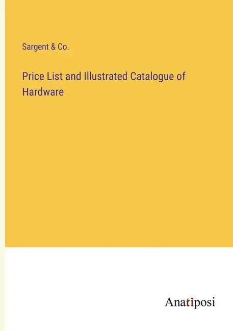 Price List and Illustrated Catalogue of Hardware - Paperback