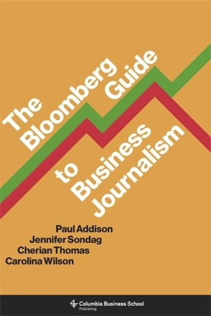 The Bloomberg Guide to Business Journalism - Hardcover