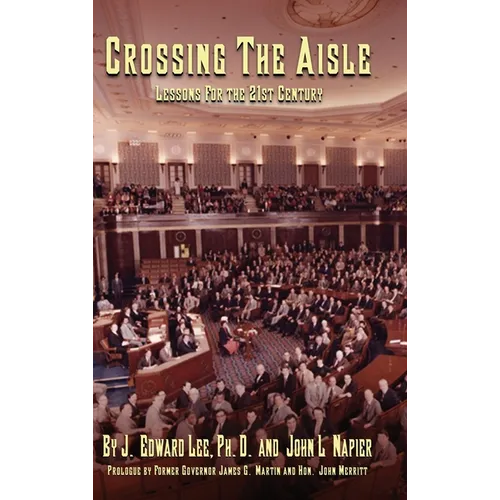 Crossing the Aisle: Lessons for the 21st Century - Hardcover