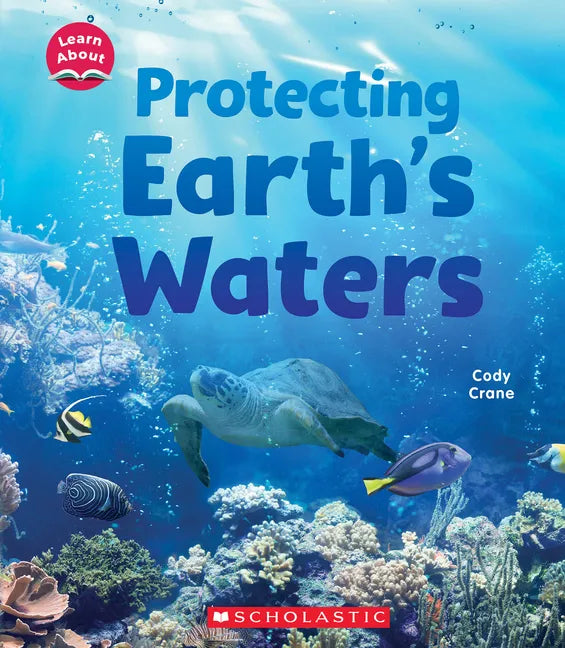 Protecting Earth's Waters (Learn About: Water) - Paperback