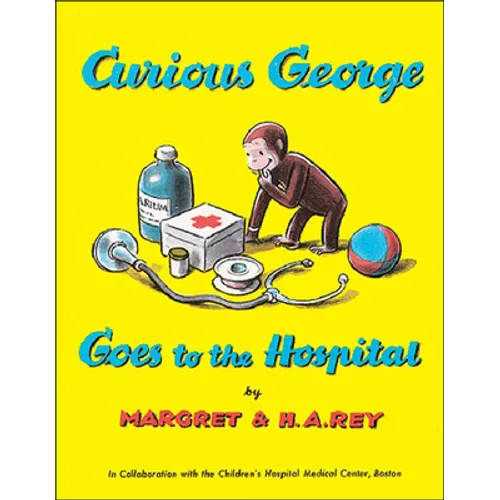 Curious George Goes to the Hospital - Hardcover