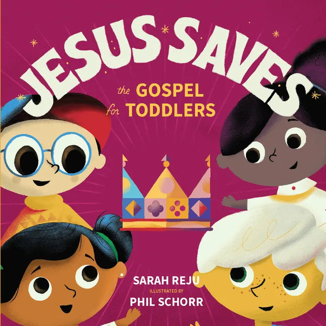 Jesus Saves: The Gospel for Toddlers - Board Book