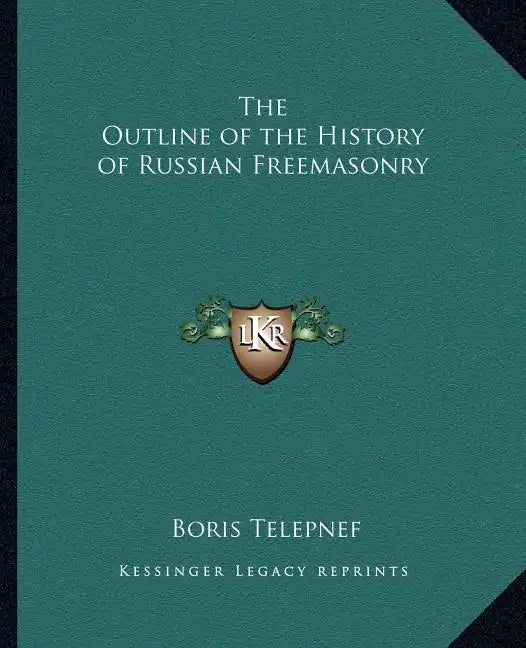 The Outline of the History of Russian Freemasonry - Paperback