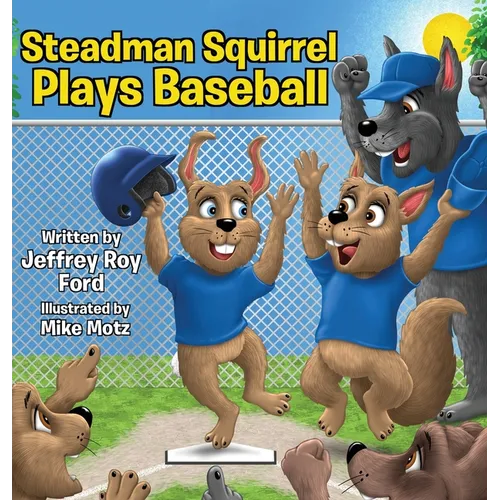 Steadman Squirrel Plays Baseball - Hardcover
