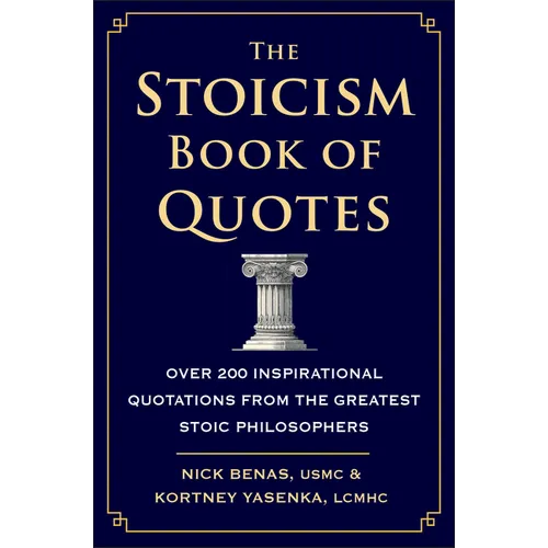 The Stoicism Book of Quotes: Over 200 Inspirational Quotations from the Greatest Stoic Philosophers - Hardcover