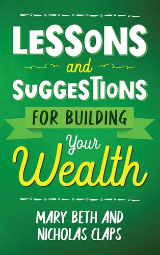 Lesson and Suggestions for Building Your Wealth - Hardcover