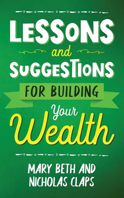 Lesson and Suggestions for Building Your Wealth - Hardcover