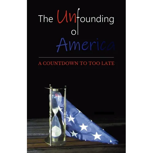 The Unfounding of America - Paperback