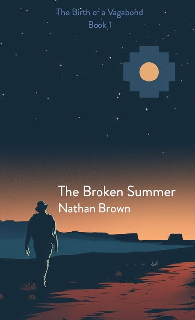 The Broken Summer: The Birth of a Vagabond - Book 1 - Paperback