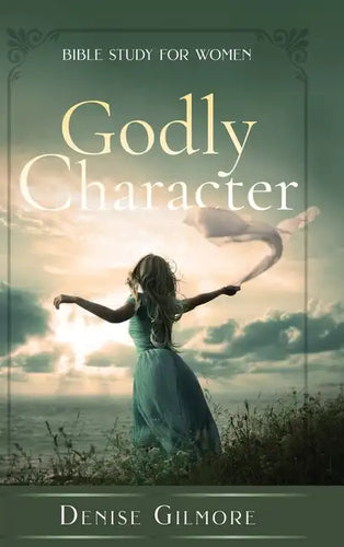 Godly Character: Bible Study for Women - Hardcover