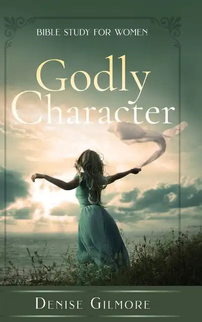 Godly Character: Bible Study for Women - Hardcover