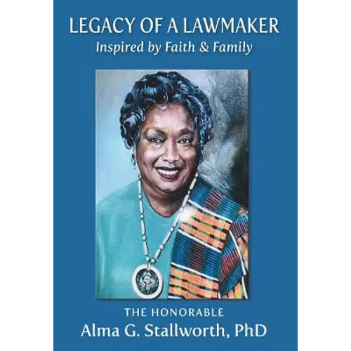 Legacy of a Lawmaker: Inspired by Faith & Family - Hardcover