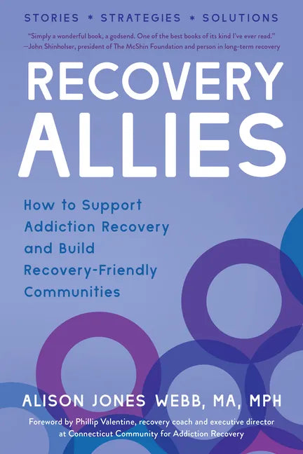 Recovery Allies: How to Support Addiction Recovery and Build Recovery-Friendly Communities - Paperback