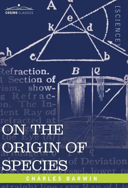 On the Origin of Species: By Means of Natural Selection or the Preservation of Favored Races in the Struggle for Life - Hardcover