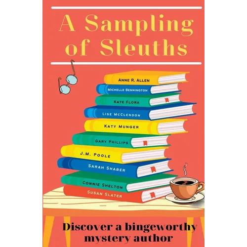 A Sampling of Sleuths: Discover a Bingeworthy Mystery Author - Paperback
