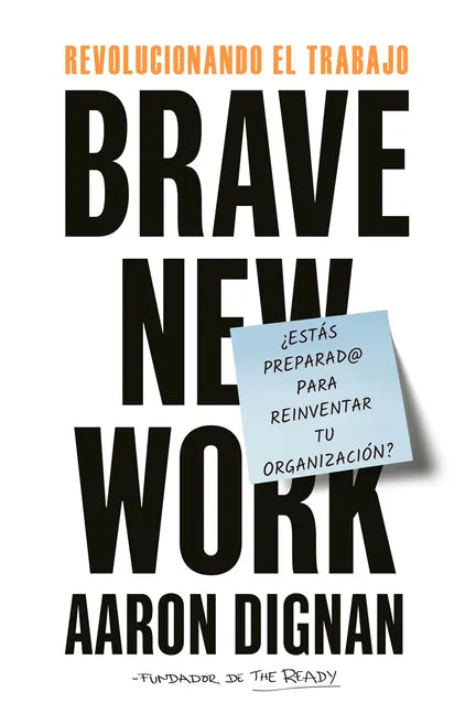 Revolucionando El Trabajo: Brave New Work - Paperback