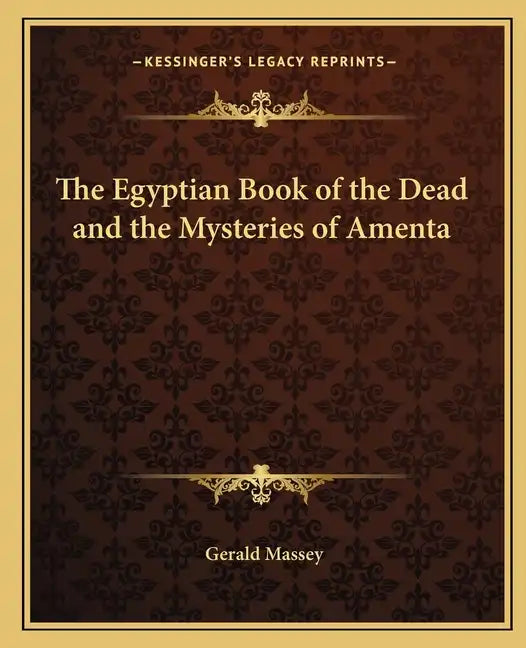 The Egyptian Book of the Dead and the Mysteries of Amenta - Paperback