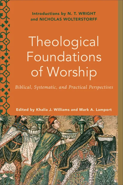 Theological Foundations of Worship - Hardcover