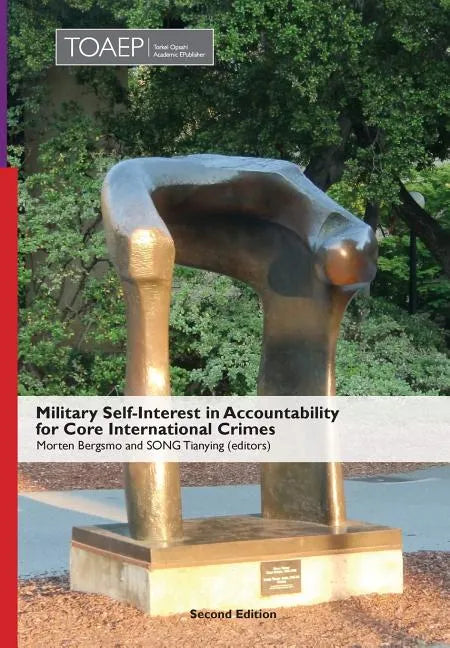 Military Self-Interest in Accountability for Core International Crimes - Hardcover