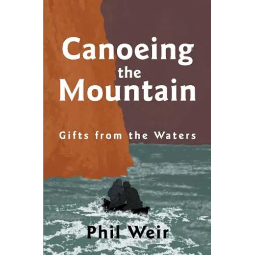 Canoeing the Mountain Gifts from the Waters - Paperback