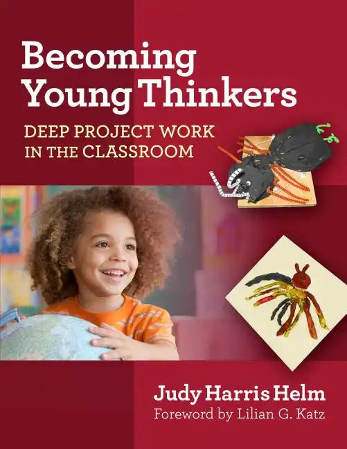 Becoming Young Thinkers: Deep Project Work in the Classroom - Paperback