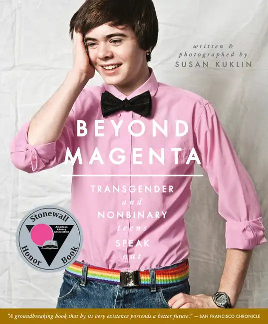 Beyond Magenta: Transgender and Nonbinary Teens Speak Out - Paperback