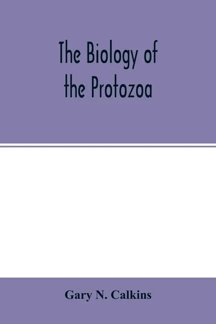 The biology of the Protozoa - Paperback