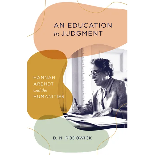 An Education in Judgment: Hannah Arendt and the Humanities - Paperback