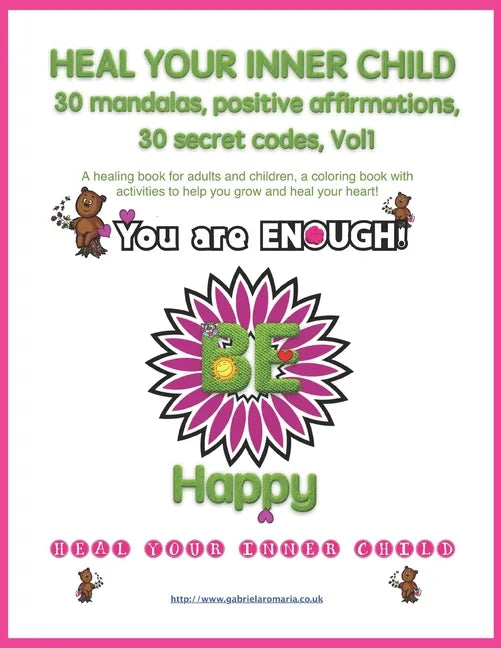 Heal your inner child, 30 mandalas, positive affirmations, 30 secret codes, Vol1: A healing book for adults and children, a coloring book with activit - Paperback