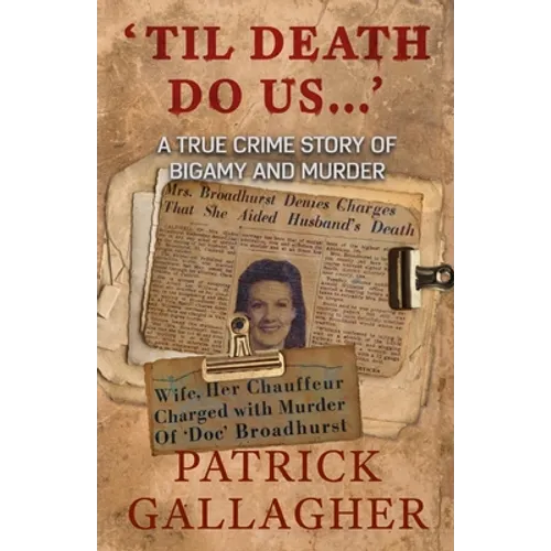'Til Death Do Us...': A True Crime Story of Bigamy and Murder - Paperback