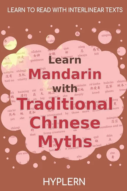 Learn Mandarin with Traditional Chinese Myths: Interlinear Mandarin to English - Paperback
