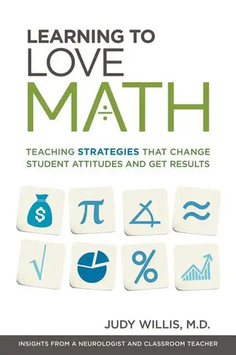 Learning to Love Math: Teaching Strategies That Change Student Attitudes and Get Results - Paperback