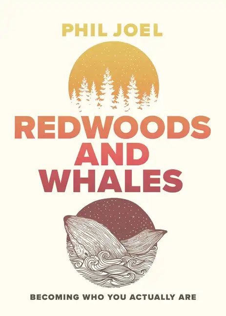 Redwoods and Whales: Becoming Who You Actually Are - Paperback