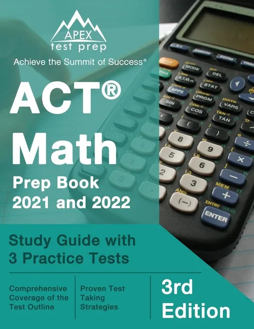ACT Math Prep Book 2021 and 2022: Study Guide with 3 Practice Tests [3rd Edition] - Paperback