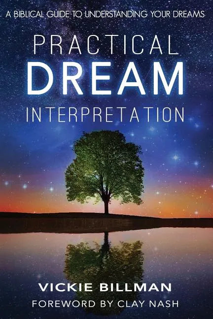 Practical Dream Interpretation: A Biblical Guide to Understanding Your Dreams - Paperback