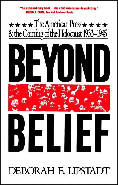 Beyond Belief: The American Press and the Coming of the Holocaust, 1933-1945 - Paperback