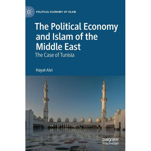 The Political Economy and Islam of the Middle East: The Case of Tunisia - Hardcover
